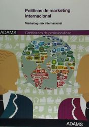 Portada de Políticas de Marketing Internacional. Certificados de Profesionalidad. Marketing y Compraventa Internacional