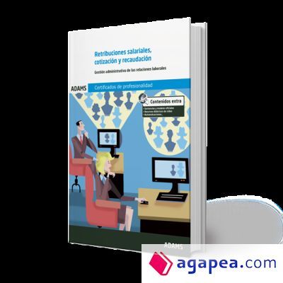 Retribuciones salariales, cotizaci&oacute;n y recaudaci&oacute;n. Unidad formativa 0343 certificado de profesionalidad de gesti&oacute;n integrada de los recursos humanos
