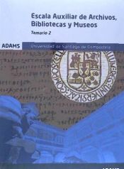 Portada de Temario 2 Escala Auxiliar de Archivos, Bibliotecas y Museos de la Universidad de Santiago de Compostela