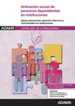 Portada de Unidad Formativa 0129. Animación social de personas dependientes en instituciones. Certificado de Profesionalidad Atención sociosanitaria a personas dependientes en Instituciones