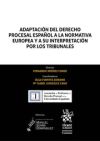 Adaptación del derecho procesal español a la normativa europea y a su interpretación por los tribunales