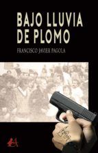 Portada de Bajo lluvia de plomo (Ebook)