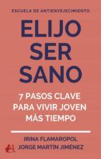 Portada de Elijo ser sano: 7 pasos clave para vivir joven más tiempo (Ebook)