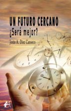 Portada de Un futuro cercano. ¿Será mejor? (Ebook)