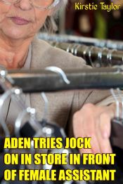 Aden Tries Jock On In Store In Front Of Female Assistant (Ebook)