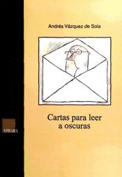 Portada de CARTAS PARA LEER A OSCURAS