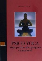 Portada de Psico-yoga : yoga para la salud ps&iacute;quica y emocional