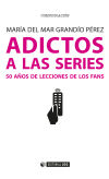 Adictos A Las Series: 50 Años De Lecciones De Los Fans