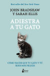 Adiestra A Tu Gato De Bradshaw, John; Ellis, Sarah