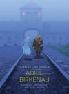 Adieu Birkenau: Ginette Kolinka's Story of Survival