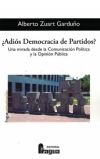 Adiós Democracia de Partidos?. Una mirada desde la Comunicación Política y la Opinión Pública