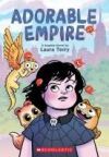 Adorable Empire: A Graphic Novel Adorable Empire: A Graphic Novel