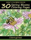 Adult Coloring Book. 30 Spring Blooms Coloring Pages, Coloring Books For Adults Series By ColoringCraze.com