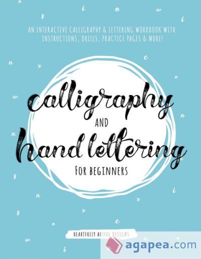 Calligraphy and Hand Lettering for Beginners Calligraphy and Hand Lettering for Beginners