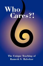 Portada de Who Cares?! The Unique Teaching of Ramesh S. Balsekar