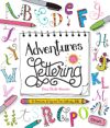Adventures In Lettering: 40 Exercises To Improve Your Lettering Skills De Dawn Nicole Warnaar
