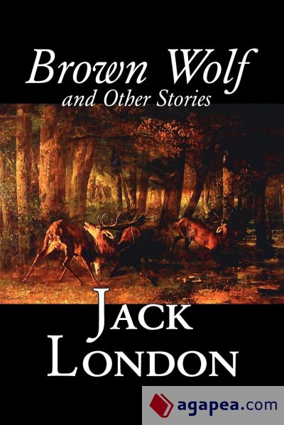 Brown Wolf and Other Stories by Jack London, Fiction, Action & Adventure