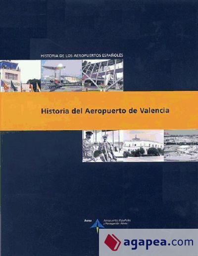 Historia del Aeropuerto de Valencia Historia del Aeropuerto de Valencia