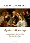 Against Marriage: An Egalitarian Defence of the Marriage-Free State