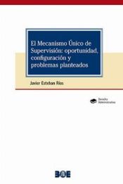 Portada de El Mecanismo Único de Supervisión: oportunidad, configuración y problemas planteados