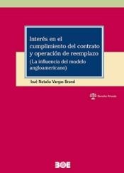 Portada de Interés en el cumplimiento del contrato y operación de reemplazo (La influencia del modelo angloamericano)