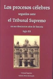 Portada de LOS PROCESOS CÉLEBRES SEGUIDOS ANTE EL TRIBUNAL SUPREMO EN SUS DOSCIENTOS AÑOS DE HISTORIA. Vol. II (Siglo XX)