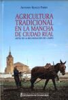 Agricultura tradicional en La Mancha de Ciudad Real antes de la mecanizaci&oacute;n del campo