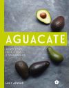 Aguacate: 40 recetas deliciosas y saludables