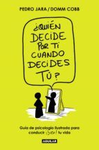 Portada de ¿Quién decide por ti cuando decides tú? (Ebook)