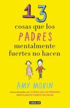 Portada de 13 cosas que los padres mentalmente fuertes no hacen (Ebook)