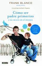 Portada de C&oacute;mo ser padre primerizo y no morir en el intento (Ebook)