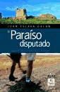 Portada de EL PARAISO DISPUTADO. RUTA DE LOS CASTILLOS Y LAS BATALLAS