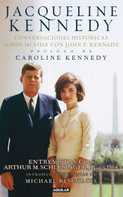 Portada de Jacqueline Kennedy. Conversaciones históricas sobre mi vida con J.F.Kennedy (Jacqueline Kennedy. Historic conversations