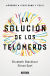 Portada de La solución de los telómeros, de Elizabeth H. Blackburn