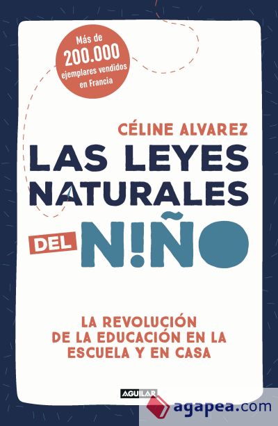 Las leyes naturales del niño: La revolución de la educación en la escuela y en casa