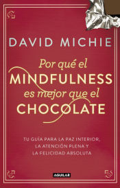 Portada de Por qué el Mindfulness es mejor que el chocolate