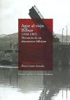 Agur al viejo Bilbao, 1960-1985