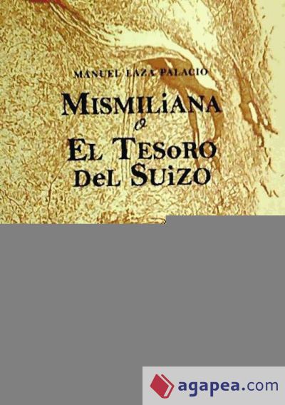 Mismiliana o el Tesoro del Suizo