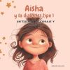 Aisha y la diabetes tipo 1: Un cuento de coraje y valentía