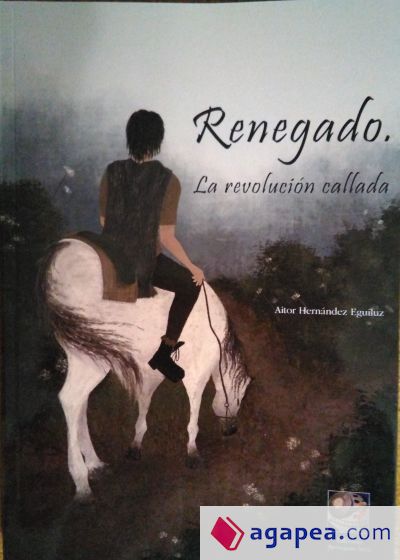 Renegado. La revolución callada