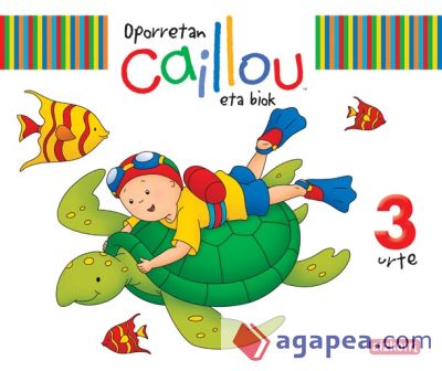 Oporretan Caillou eta biok, 3 urte