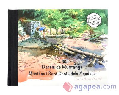 Barcelona Carnet de Voyage. Barris de muntanya. Montbau i Sant Genís dels Agudells