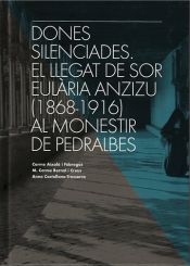 Portada de Dones silenciades. El llegat de Sor Eul&agrave;ria Anzizu (1868-1916) al Monestir de Pedralbes