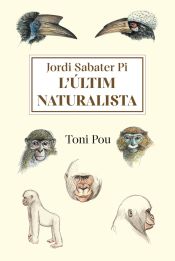Portada de Lúltim naturalista: Jordi Sabater Pi