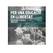 Portada de Per una educació en llibertat. Barcelona i l'escola. 1908-1979