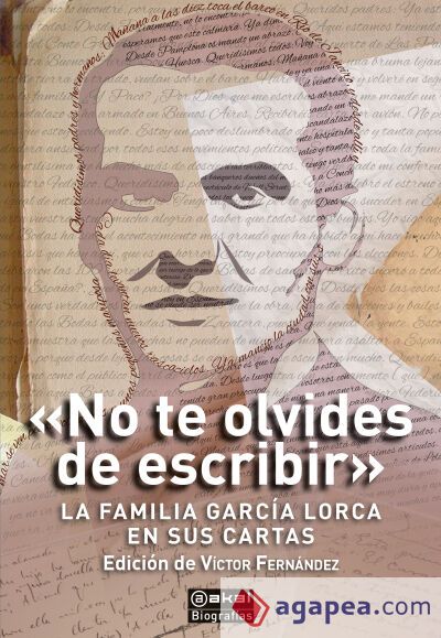&laquo;No te olvides de escribir&raquo;: La familia Garc&iacute;a Lorca en sus cartas