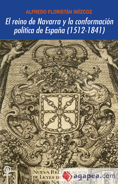 El reino de Navarra y la conformación política de España (1512-1841)