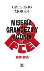 Portada de Grandeza, miseria y agon&iacute;a del PCE (Ebook)