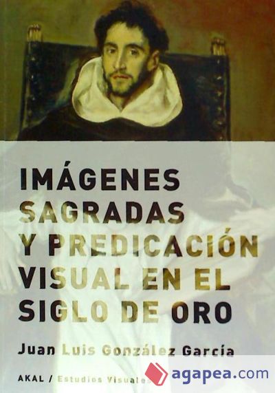 Imágenes sagradas y predicación visual en el Siglo de Oro