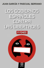 Portada de LOS GOBIERNOS ESPAÑOLES CONTRA LAS LIBERTADES (Ebook)